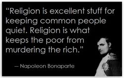 religion_is_what_keeps_the_poor_from_murdering_the_rich_napoleon_bonaparte.jpg
